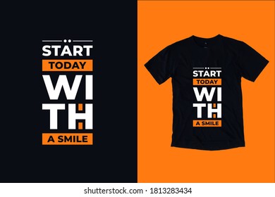 Start today with a smile modern inspirational typography lettering quotes design suitable for t shirt print design