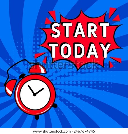 Start today Vector Design with Cartoon, Comic Speech Bubble in pop-art style. Start today pop art comic style. Can be used for business, marketing and advertising.