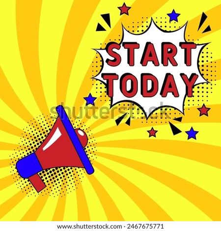 Start today Vector Design with Cartoon, Comic Speech Bubble in pop-art style. Start today pop art comic style. Can be used for business, marketing and advertising.