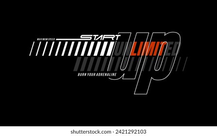 Start up, abstract typography modern design slogan. Vector illustration graphics for print t shirt, apparels, background, poster, banner, postcard and or social media content.