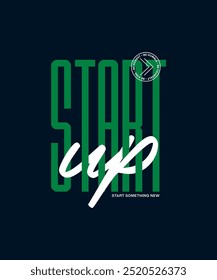 Start up, believe yourself, abstract typography modern design slogan. Vector illustration graphics for print t shirt, apparel, background, poster, banner, postcard and or social media content.