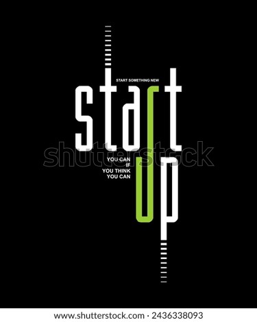 Start up, think different, abstract typography modern design slogan. Vector illustration graphics for print t shirt, apparel, background, poster, banner, postcard and or social media content.
