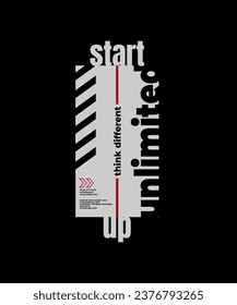 Start up, unlimited, abstract typography modern design slogan. Vector illustration graphics for print t shirt, apparel, background, poster, banner, postcard and or social media 