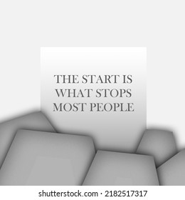 The start is what stops most people motivational inspiring quote on white background with large pieces of stones. Vector typographic concept. textured.