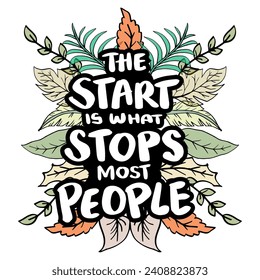 The start is what stops most people. Hand lettering quote. Vector illustration