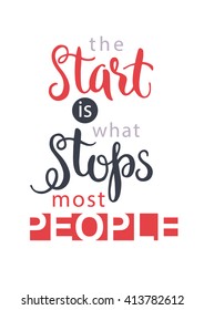 The start is what stops most people motivational inspiring quote Vector typographic concept.
