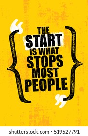 The Start Is What Stops Most People. Gym Inspiring Creative Motivation Quote Template. Vector Typography Banner Design Concept On Grunge Texture Rough Background