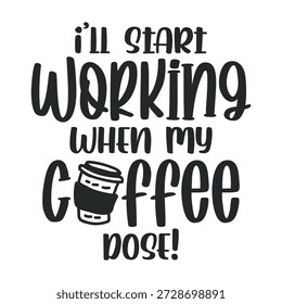 Ich fange an zu arbeiten, wenn mein Kaffee reicht! Vektordatei