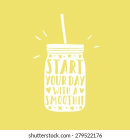 Start you day with a smoothie. Hand drawn jar silhouette