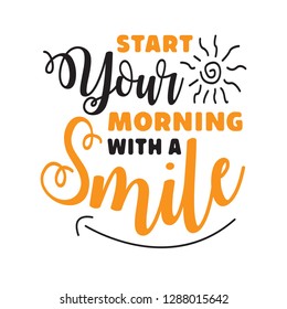 Start you morning. Motivational Quote for better life