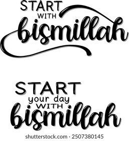 Comience Su Día Con Las Letras De La Mano De Bismillah. Bismillah Significa "En el Nombre de Alá". Ilustración vectorial de citas islámicas sobre fondo blanco.