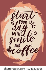 Start your day with smile and coffee. Cute Text Poster Illustration