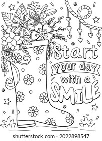 Start your day with a smile font with rain boots and flower elements. Hand-drawn with inspiration word. Doodles art for Valentine's day. Coloring page for adults and kids. Vector Illustration