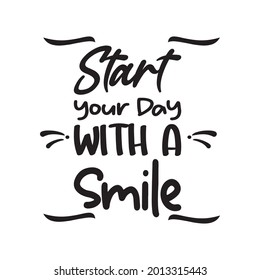 779 Start your day with a smile Images, Stock Photos & Vectors ...