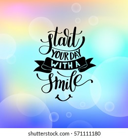 Start Your Day With a Smile vector Text Phrase Illustration on blue rainbow sky, Inspirational Quote - Hand Drawn Writing - Nice Expression to Print on a T-Shirt, Paper or a Mug