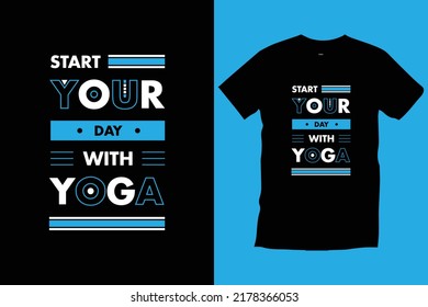 Start your day with yoga. Motivational inspirational 
typography t shirt design for prints, appeal, vector, art, illustration, lettering, typography, poster, template, trendy black tee shirt design.