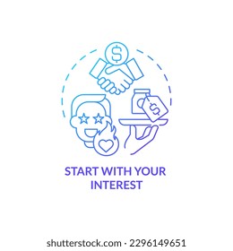 Start with your interest blue gradient concept icon. Business idea. Select affiliate marketing niche abstract idea thin line illustration. Isolated outline drawing. Myriad Pro-Bold font used