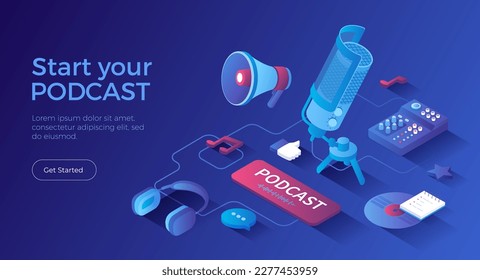 Start Your Podcast. Audio recording, live streaming, broadcast. Podcasting equipment and APP - studio microphone on a stand, headphones, mixer. Isometric landing page. Vector web banner.