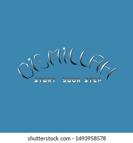 Start your step with Bismillah , Islamic or Arabic calligraphy vector .The first word of Quran .
