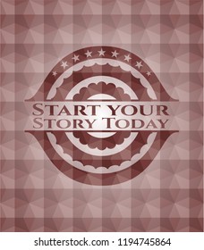 Start Your Story Today red badge with geometric pattern. Seamless.