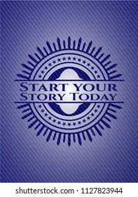 Start your Stroy Today badge with denim texture