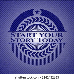 Start your Stroy Today badge with jean texture