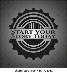 Start your Stroy Today black badge