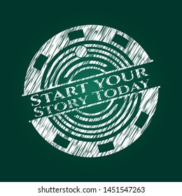 Start your Stroy Today with chalkboard texture. Vector Illustration. Detailed.