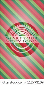 Start your Stroy Today christmas style badge..