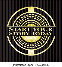Start your Stroy Today gold emblem