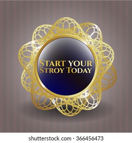 Start your Stroy Today gold badge or emblem