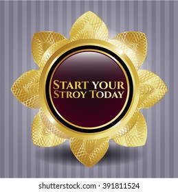 Start your Stroy Today golden emblem or badge