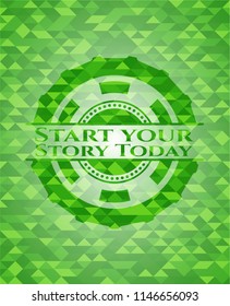Start your Stroy Today green emblem with mosaic background