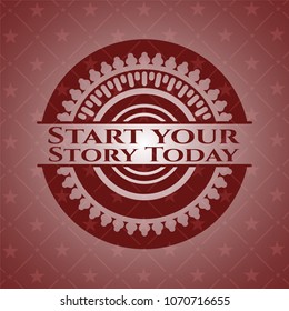  Start your Stroy Today red emblem. Retro