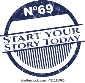 Start your Stroy Today rubber grunge seal