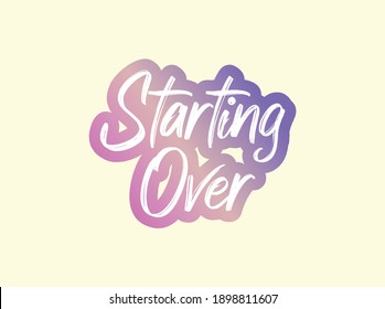 Starting Over. text art. Modern  calligraphy. Hand drawn lettering. 