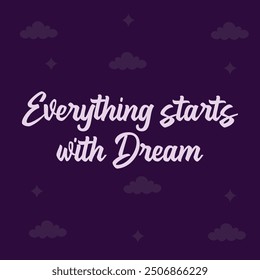 "STARTS WITH DREAM" perfect for stickers, merchandise and apparel designs. this typography design offers high-quality, eye-catching typography, easy to use and scalable. Perfect for your design needs.