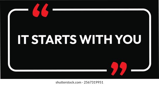 It's starts with you. Motivation card background design. Growth Motivational Quotes Poster Design Template Vector. eps black frame and white typography. hipster inspirational isolated life. 