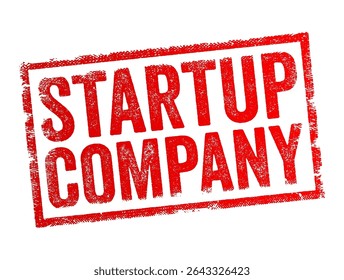 Startup Company - a new business that is in its early stages of development, usually founded by one or more entrepreneurs, business concept stamp