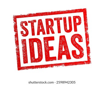 Startup Ideas - refers to new and innovative business concepts that have the potential to grow into successful companies, text concept stamp