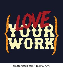 Startup Quote. Motivation and inspiration slogan typography. Inspire poster for startup, business projects and sport achievements. Start Up Quote. Love your work.