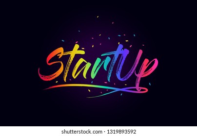StartUp Word Text with Handwritten Rainbow Vibrant Colors and Confetti Vector Illustration.