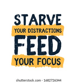 Hambre tus distracciones, alimenta tu afiche inspirador de Focus, folleto motivacional, frase de decoración