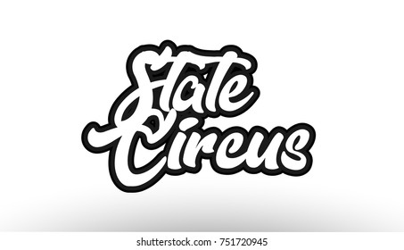 state circus black beautiful graffiti text word expression typography isolated on white background suitable for a logo banner t shirt or brochure design