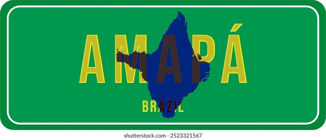 Placa Decorativa do Estado do Amapá, Estilo Placa Licenciada, Brasil. Verde, Azul, Amarelo e Branco. Tipografia Bebas Neue