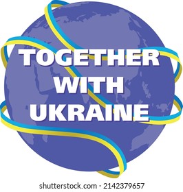 State flag of Ukraine around the globe. The world supports Ukraine. Planet against war. Symbol, poster, banner of the national flag. Vector isolated on transparent background