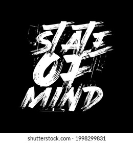 State Of Mind Slogan, typography graphic design, Vector Illustration