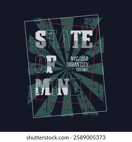 State of mind slogan urban graphic design typography t shirt vector for ready print