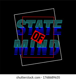 STATE OF MIND Typography Design T-Shirt Print
