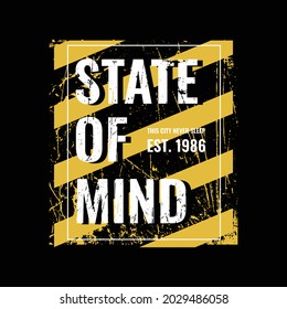 State of mind,slogan tee graphic typography for print t shirt design,vector illustration